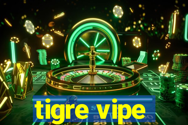 tigre vipe